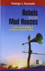 Image for Rebels from the Mud Houses : Dalits and the Making of the Maoist Revolution in Bihar
