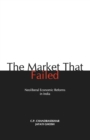 Image for The Market That Failed : Neoliberal Economic Reforms in India