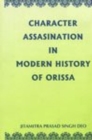 Image for Character assas[s]ination in modern history of Orissa