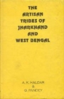 Image for The Artisan Tribes of Jharkhand and West Bengal