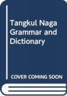 Image for Tangkul Naga Grammar and Dictionary
