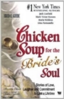 Image for Chicken Soup for the Bride&#39; S Soul