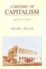 Image for A History of Capitalism 1500-2000