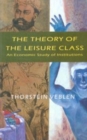 Image for The Theory of the Leisure Class : An Economic Study of Institutions