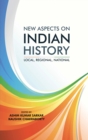 Image for New Aspects on Indian History: Local, Regional, National