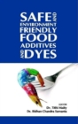 Image for Safe and Environment Friendly Food Additives and Dyes