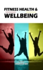 Image for Fitness Health &amp; Wellbeing