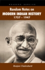 Image for Random Notes on Modern Indian History 1757-1947