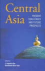 Image for Central Asia : Present Challenges and Future Prospects