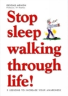 Image for Stop Sleep Walking Through Life!
