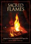 Image for Sacred Flames : Religious Forms and Symbols in the Yagna Fires