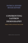Image for Confronting Saffron Demography : Religion, Fertility, and Women&#39;s Status in India