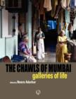 Image for The Chawls of Mumbai : Galleries of Life