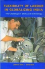 Image for Flexibility of Labour in Globalizing India – The Challenge of Skills and Technology