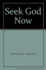 Image for Seek God Now