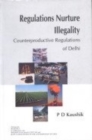 Image for Regulations Nurture Illegality Counterproductive Regulations of Delhi
