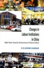 Image for Changes in Labour Institutions in China : Right Steps Towards Achievement of Decent Work