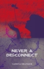 Image for Never A Disconnect