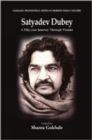 Image for Satyadev Dubey: A Fifty-year Journey Through Theatre