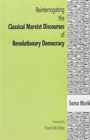Image for Reinterrogating the Classical Marxist Discourses of Revolutionary Democracy