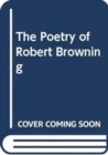 Image for The Poetry of Robert Browning