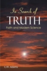 Image for In Search of Truth : Faith and Modern Science
