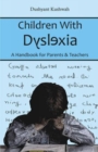 Image for Children with Dyslexia - a Handbook for Parents &amp; Teachers