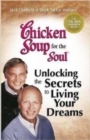 Image for Chicken Soup for the Soul : Unlocking the Secrets to Living Your Life