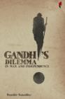 Image for Gandhi&#39;s dilemma in war and independence