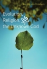 Image for Evolution, Religion and the Unknown God