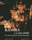 Image for Kanara, a Land Apart : The Artistic Heritage of Coastal Karnataka