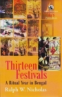 Image for Thirteen Festivals: A Ritual Year in Bengal