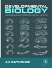 Image for The Developmental Biology (Understanding The Embryological Origins)