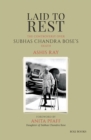 Image for Laid to Rest: The Controversy over Subhas Chandra Bose&#39;s Death