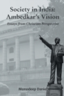 Image for Society in India : Ambedkar&#39;s Vision- Essays from Christian Perspective