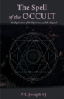 Image for The Spell of the Occult : An Exploration of the Mysterious and the Magical