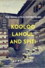 Image for The Himalayan Districts of Kooloo, Lahoul and Spiti