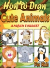 Image for How To Draw Animals for Kids: Learn To Draw Cute Animals Step-by-Step Easy Drawing Instruction Book for kids