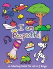 Image for I Am Respectful : A Coloring Book for Girls and Boys - Activity Book for Kids to Build A Strong Character
