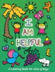 Image for I Am Helpful : A Coloring Book for Girls and Boys - Activity Book for Kids to Build A Strong Character