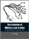 Image for The The Evolution of Military Law in India : Including the Mutiny Acts and Articles of War