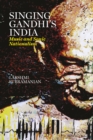 Image for Singing Gandhi&#39;s India - Music and Sonic Nationalism: Enter asset subtitle if available