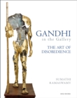 Image for Gandhi in the Gallery : The Art of Disobedience