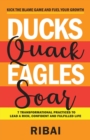 Image for Ducks Quack Eagles Soar : 7 Transformational Practices to Lead a Rich, Confident and Fulfilled Life