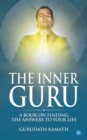 Image for The Inner Guru (A book on finding the answers to your life)