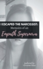 Image for I Escaped the Narcissist