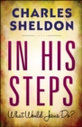 Image for In His Steps: What Would Jesus Do?