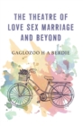 Image for Theatre of Love Sex Marriage and Beyond