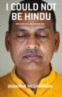 Image for I Could Not Be Hindu: