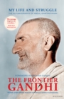 Image for Frontier Gandhi: My Life and Struggle: The Autobiography of Abdul Ghaffar Khan